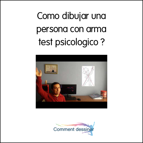 Como dibujar una persona con arma test psicologico